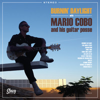 Mario Cobo - Burnin' Daylight with Mario Cobo and His Guitar Posse