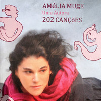 Amélia Muge - Uma Autora 202 Canções