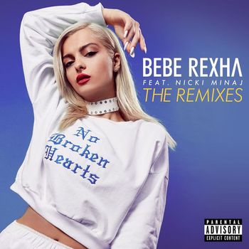 Bebe Rexha - No Broken Hearts (feat. Nicki Minaj) (The Remixes [Explicit])