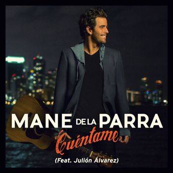 Mane de la Parra - Cuéntame (feat. Julión Álvarez)