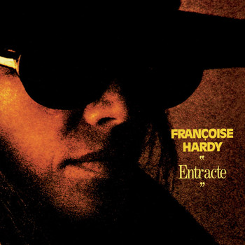 Françoise Hardy - Entracte (Remasterisé en 2016)