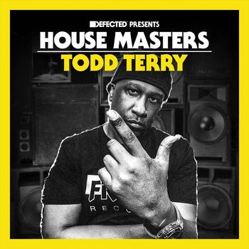Todd Terry - Defected Presents House Masters - Todd Terry