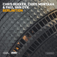 Chris Bekker, Chris Montana, Paul van Dyk - Berlinition
