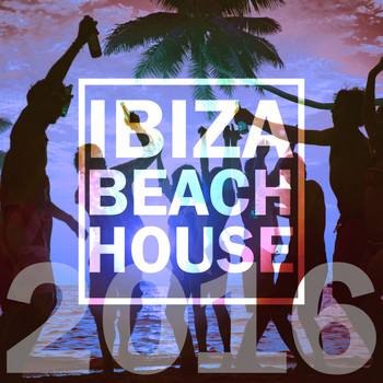 Various Artists - Ibiza Beach House 2016