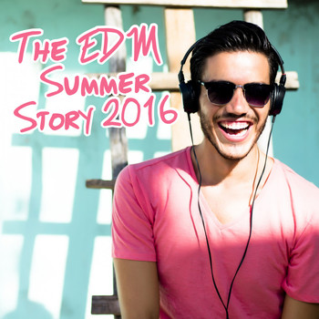 Various Artists - The EDM Summer Story 2016