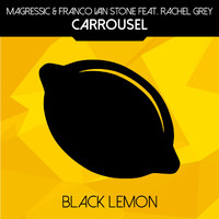 Magressic & Franco van Stone feat. Rachel Grey - Carrousel