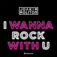 Joakim Molitor - I Wanna Rock with U