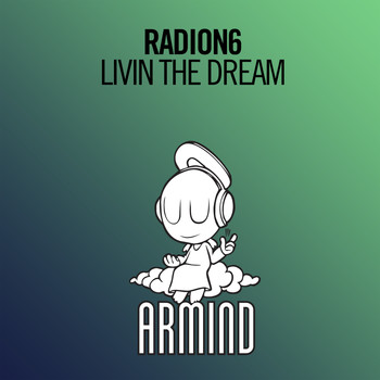 Radion6 - Livin The Dream