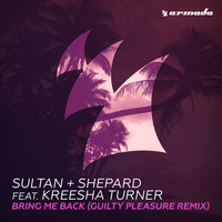 Sultan + Shepard feat. Kreesha Turner - Bring Me Back