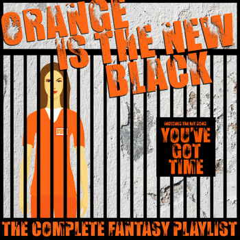 Various Artists - Orange Is The New Black - The Complete Fantasy Playlist