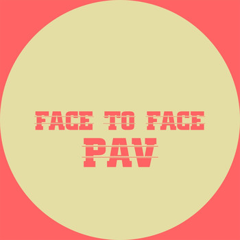PAV - Face to Face