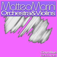 Matteo Marini - Orchestra & Violins