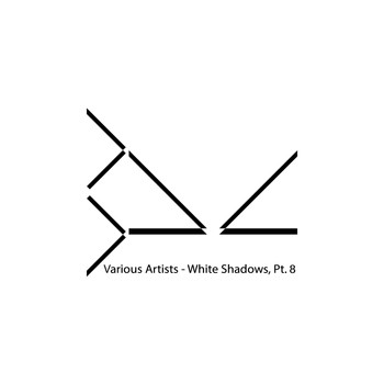 Various Artists - White Shadows, Pt. 8