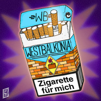 Westbalkonia - Zigarette fuer mich