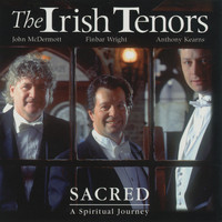 The Irish Tenors - Sacred: A Spiritual Journey