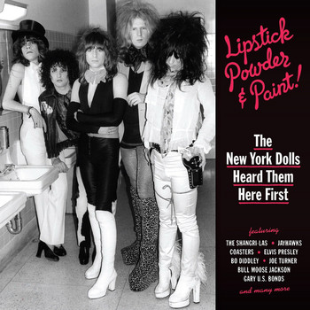 Various Artists - Lipstick, Powder & Paint - The New York Dolls Heard Them Here First