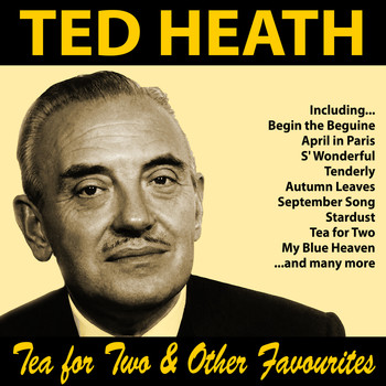Ted Heath - Tea for Two and Other Favourites