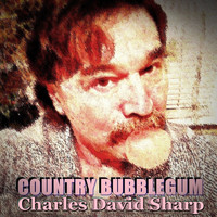 Charles David Sharp - Country Bubblegum