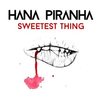 Hana Piranha - Sweetest Thing
