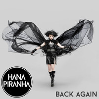 Hana Piranha - Back Again