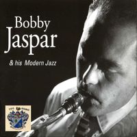 Bobby Jaspar - Bobby Jasper and His Modern Jazz