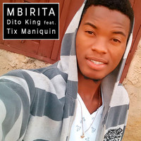 Tix Maniquin feat. Dito King - Mbirita
