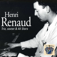 Henri Renaud - Trio, Sextet and All Stars