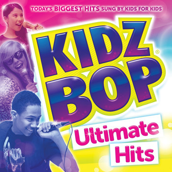 Kidz Bop Kids - Kidz Bop Ultimate Hits