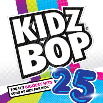 Kidz Bop Kids - Kidz Bop 25