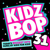 Kidz Bop Kids - KIDZ BOP 31