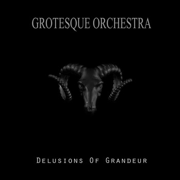 Grotesque Orchestra - Delusions of Grandeur