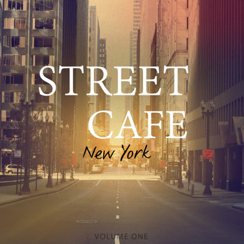 Various Artists - Street Cafe - New York, Vol. 1 (Awesome Selection Of Smooth Electronica)
