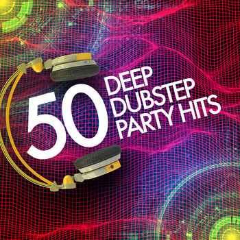Various Artists - 50 Deep Dubstep Party Hits