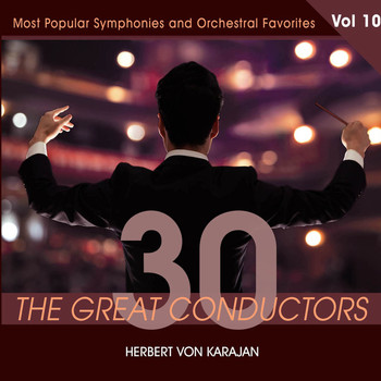 Herbert Von Karajan - 30 Great Conductors - Herbert Von Karajan, Vol. 10