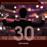 Lorin Maazel - 30 Great Conductors - Lorin Maazel, Vol. 17