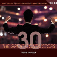 Pierre Monteux - 30 Great Conductors - Pierre Monteux, Vol. 20