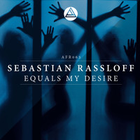 Sebastian Rassloff - Equals My Desire