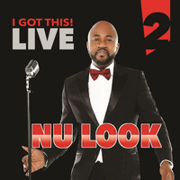 Nu Look - I Got This Live, Vol. 2
