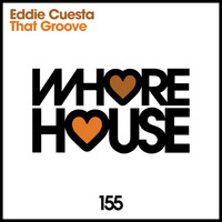 Eddie Cuesta - That Groove
