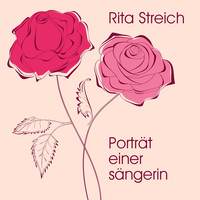 Rita Streich - Porträt einer Sängerin