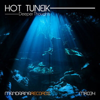Hot Tuneik - Deeper Thoughts (Explicit)