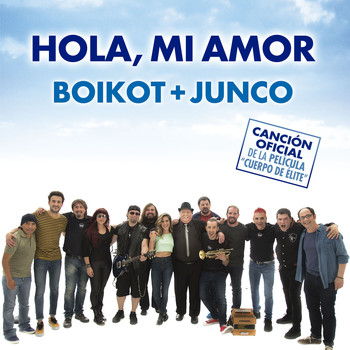 Boikot feat. Junco - Hola, Mi Amor (Canción Oficial de la Película ”Cuerpo de Élite”)