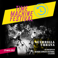 Guerrilla Urbana - En Concierto Time Machine Fest (En Vivo)
