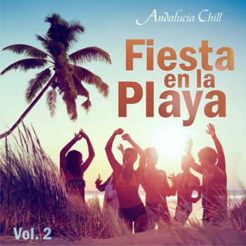 Varios Artistas - Andalucía Chill - Fiesta en la Playa / Party on the Beach - Vol. 2