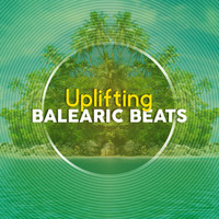 Balearic Beats - Uplifting Balearic Beats