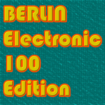 Various Artists - BERLIN Electronic 100 Edition