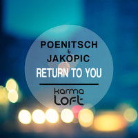 Poenitsch & Jakopic - Return to You