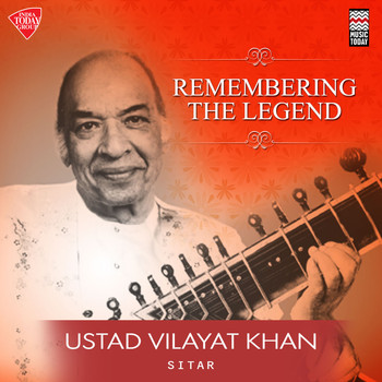 Ustad Vilayat Khan & Traditional - Remembering the Legend - Ustad Vilayat Khan