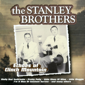 The Stanley Brothers - Echoes of Clinch Mountain
