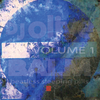 DJ Olive - Balm (Beatless Sleeping Pills) Volume 1